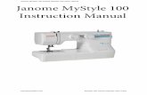 Janome Mystyle 100 manual - JanomeFlyer.com MyStyle100 manual.pdf · Costura con el brazo libre ..... 7 SECCIÓN 2. PREPARATIVOS ANTES DE ... Selector de patrones!8Regulador del ancho