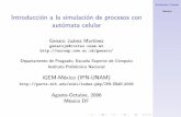 Introducción a la simulación de procesos con …´on a la simulacion de procesos con aut´omata celular Genaro Ju´arez Mart´ınez genarojm@correo.unam.mx Departamento de Posgrado,