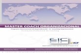MASTER COACH ORGANIZACIONAL - Escuela Internacional de ...escuelainternacionaldecoaching.com/downloads/Master2011/Master... · que un Coach tenga la capacidad de: ... Para acompañarte