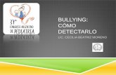 BULLYING: CÓMO DETECTARLO - sap.org.ar CONARPE/moreno.bullying.pdf · actividades, hablar mal de…, lanzar rumores, burlas (por vestimenta, ... Las dinámicas y normas grupales