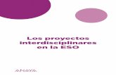 Los proyectos interdisciplinares en la ESO - …explora.anaya.es/wp3/wp-content/uploads/2016/09/01... · – La importancia de los proyectos para el desarrollo ... nares es articular