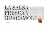 LA salsa fresca y guacamole - christinabacs.weebly.comchristinabacs.weebly.com/.../recetas_salsa_fresca_y_guacamole.pdf · 1. Colecciona los ingredientes, y una cuchara, un tazón