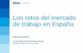Los retos del mercado de trabajo en España - BBVA …€¦ · principios de 2013) 3. Si se hubiese puesto en marcha en 2008 se podría haber evitado la destrucción ... cíclico