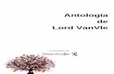 Antología de Lord VanVle - poemas-del-alma.com · Antología de Lord VanVle Dedicatoria A Dios por permitirme expresar a través de las letras, ... Página 2/359. Antología de Lord