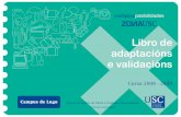 Libro de adaptaci³ns e validaci³ns - Inicio - .Curso 2008 - 2009 Campus de Lugo Libro de adaptaci³ns