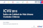 Índice de Calidad de Vida Urbana Ciudades Chilenasestudiosurbanos.uc.cl/images/noticias-actividades/... · ¿Qué mide el indicador de calidad de vida urbana (ICVU)? “Las condiciones