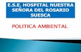 POLITICA AMBIENTAL - ..:: Hospital Nuestra Señora del ... AMBIENTAL 2.pdf · Generar una mayor conciencia y la adopción de la cultura ambiental, disminución del consumo de energía