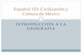 Español 153: Civilización y Cultura de México - csus.edu 1 mexico intro a la... · Otros volcanes: el Popocatépetl (activo) y el Iztaccíhuatl (apagado) en la zona este. y. ...