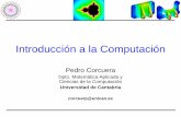 Introducción a la Computación - personales.unican.espersonales.unican.es/corcuerp/IntroComp/slides/IntroComp.pdf · – Microsoft Visual Studio, Xcode, ... programas) de control