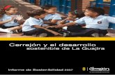 Cerrejón y el desarrollo sostenible de La Guajira.€¦ · 6 Cerrejón y el desarrollo sostenible de La Guajira. 7 ContenIdo 1. Estrategia y análisis 10 Mensaje del Presidente 12