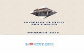 HOSPITAL CLINICO SAN CARLOS MEMORIA 2016 - … · POBLACIÓN (31/12/2015) ... (desde marzo) 3 Subdirectores Director de Gestión y Servicios Generales ... Simulador 1 1 Gammacámara