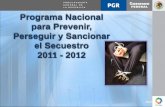 Programa Nacional para Prevenir, Perseguir y …€¦ · y Sancionar el Secuestro 2011 - 2012 . Programa Nacional para Prevenir, Perseguir y Sancionar el Secuestro 2011-2012 Ejes