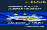 La expansión de la Unión Europea sobre los Balcanes · El eje del presente trabajo es establecer la relación que existe entre el proceso de expansión de la Unión Europea, ...