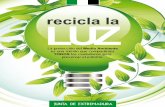 recicla la LUZ - merida.es · Reducir la cantidad de residuos, para evitar la acumulación en los vertederos. Reducir la peligrosidad de sus componentes, ya que su eliminación se
