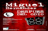 MIGUEL HERNANDEZ, DESPUÉS DEL ODIO - Blog de … · del blancor del mantel en menoscabo: conforme con la luna más, se inflama, ... 2010. Miguel, Ramón Sijé, Josefina y Pablo Neruda