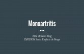 Monoartritis - augènia.cat CAUSES MÉS FREQÜENTS DE MONOARTRITIS Malalties per dipòsit de cristalls (12-27%) Gota Condrocalcinosi Dipòsit d’Hidroxiapatita Artritis sèptiques