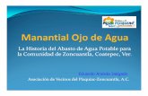 Manantial Ojo de Agua bajo - zoncuantla.orgzoncuantla.org/wp-content/uploads/2014/02/Manantial-Ojo-de-Agua... · captación de 55..55 litros por segundo del Manantial Ojo de Agua,