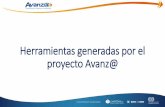 Herramientas generadas por el proyecto Avanz@ · Seminario regional del Proyecto Avanz@ San José 19/9/2013 . La idea detrás del Sistema Avanza •Apoyo a un proceso de desarrollo