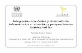 Integración económica y desarrollo de infraestructura ... · 2 Principales temas Balance de la integración TLC´s: presiones, dificultades y desafíos Diferencias entre C.A y Sudamérica