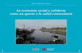 La economía social y solidaria como un aporte a la …observatorioess.org.ar/wp-content/uploads/2017/05/59120514cbbfd.pdf · La economía social y solidaria como un aporte a la salud