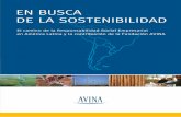 En busca dE la sostEnibilidad - mba.americaeconomia.com · EN BUSCA DE LA SOSTENIBILIDAD. El camino de la RSE en América Latina y la contribución de la Fundación AVINA 4 5 PREsEntaciÓn