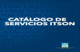 CATÁLOGO DE SERVICIOS ITSON CATÁLO- GO DE … · GO DE SERVICIOS ITSON CATÁLOGO DE SER-VICIOS ITSON CATÁLOGO DE SERVICIOS CA- ... campaña permanente de apropiación, y así lograr