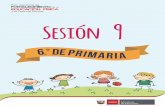 Sesión 9 - 6to Pri - Ministerio de Educación del Perú ... · 2 PLANIFICACIÓN DE SESIÓN DE APRENDIZAJE 9 10 Sesión Valora y asume hábitos de vida saludables. Utiliza sus habilidades