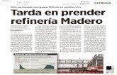 atio.mxatio.mx/newsfiles/Tarda-en-prender-refineria-Madero.pdf · dación, mantenimiento y sis- mos que enfrentó desdejunio del año pasado. De acuerdo con los datos de Pemex, en