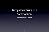 Arquitectura de Software - Profesoresisis3702/dokuwiki/lib/... · • Entender qué es un atributo de calidad ... Arquitectura de Software ... para juzgar la operación de un sistema