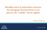 Desafio para la insercion externa de Uruguay: … · 7 Asimetrías y proteccionismo: punto muerto en la integración Diferencias y falta de coordinación de políticas regulatorias,