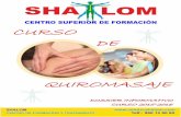 Centro de Formación Superior Shalom - Quiromasaje … · 2015-10-19 · El Quiromasaje es tan antiguo como la Humanidad; tocar con las manos es tan antiguo como la propia vida del