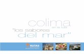 en la ruta “los sabores del mar” - Iniciorutasgastronomicas.sectur.gob.mx/descargas/rutas/folletos/COL.pdf · La cocina mexicana fue nombrada durante el 2010 como Patrimonio ...