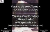 “Jesús, Crucificado y Resucitado”iglesiabiblicabautista.org/archivos/estudios/.../2014/junio_agosto/... · Este estudio le ayudará a vivir ... Salmo 22.1–21 es un cuadro profético