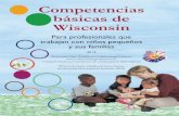 Competencias básicas de Wisconsin · El programa de las Competencias básicas de WI crean ... relevantes para el desarrollo de las Competencias básicas de WI 2014. El apéndice