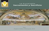 La Eucaristía: Sacramento y Sacrificio - kofc.org · Este párrafo de la Constitución de la Liturgia del Concilio Vaticano II, tan rico teológicamente, resume los principales aspectos