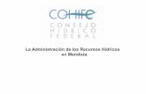 La Administración de los Recursos Hídricos en Mendozaaquabook.agua.gob.ar/files/upload/contenidos/10_6/COHIFE-RRHH... · las provincias, puesto que es una potestad inherente al
