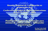 Reunión Regional de Coordinación en preparación de … REGIONAL FRECS.… · Reunión Regional de Coordinación en preparación de la Conferencia Mundial de Radiocomunicaciones