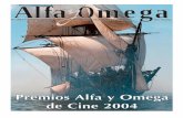 Premios Alfa y Omega de Cine 2004 · noso y maduro, más reflexivo y antropoló-gico. Su proceso culmina con Master and Commander, ... El guión que premiamos hace gala de un existencialismo