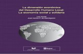 La dimensión económica del Desarrollo Humano Local: La economía … · 2017-09-13 · La economía social y solidaria ... - economía informal - economía popular - economía autogestionaria