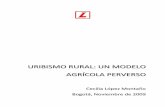 Uribismo Rural: Un Modelo Agricola Perverso · | URIBISMO RURAL: UN MODELO AGRÍCOLA PERVERSO 1 . Colaboraron en la investigación para este libro: Ana Paula Castro . Juan Ricardo
