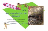 Las aventuras de Mowgli - oysterlibrary.pbworks.comoysterlibrary.pbworks.com/f/Las+aventuras+de+Mowgli+-+lectura+de... · Papá lobo 3. Pantera negra 4. ... Mamífero carnívoro de
