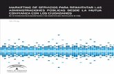 Junta de Andalucía · Marketing de servicios para reinventar las administraciones públicas 8 desde la mutua confianza con los ... Planificar desde una organización relacional comporta