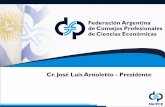 Cr. José Luis Arnoletto - Presidente · ÓRGANOS DE GOBIERNO Asamblea Considera y resuelve sobre Memoria, Estados Contables anuales e informe de la Com. Fiscalizadora, presupuesto