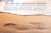 Raíces americanas - sintergetica.org · o volvían por los caminos de ida y regreso del océano Pa-cífico . Sabemos, eso si, que ... herederos del jaguar y la ana-conda; hacia el