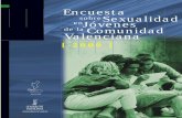 Encuesta Sexualidad Jóvenes Comunidad Valencianapublicaciones.san.gva.es/publicaciones/documentos/V.4856-2002.pdf · social de la sexualidad que exista. En nuestra cultura occidental