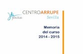 Memoria del curso 2014 - 2015 - Centro Arrupe Sevilla ...centroarrupesevilla.org/wp-content/uploads/2015/09/Memoria-CPA... · 2 . Nuestra misión se ... Vocales: Tomás Perera Pavo