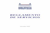 REGLAMENTO DE SERVICIOS - Sede Electrónica del …sacm.jccm.es/biblioteca_regional/swf/servi/reglamento.pdf · de una serie de normas que detallen hasta el nivel necesario la forma