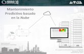 Mantenimiento Predictivo basado en la Nube - … · Mantenimiento Predictivo basado en la Nube. XII Congreso de Mantenimiento & Confiabilidad. Monterrey, Mexico. Septiembre 20, …