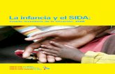 La infancia y el SIDA - unicef.org · ejemplo, a examinar su cartera y a incrementar las ayudas para lograr unos regímenes más eﬁ caces de prevención de la transmisión de madre