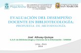 Presentación de PowerPointeprints.rclis.org/24638/1/Evaluacion_desempeño_docente... · Joel Alhuay-Quispe E.A.P. de Bibliotecología y Ciencias de la Información - UNMSM Lima –